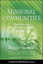 Missional Communities – The Rise of the Post–Congregational Church