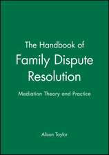 The Handbook of Family Dispute Resolution: Mediation Theory and Practice