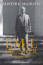 Emil Brunner – A Reappraisal