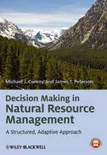 Decision Making in Natural Resource Management – A Structured, Adaptive Approach