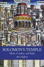 Solomon′s Temple – Myth, Conflict and Faith