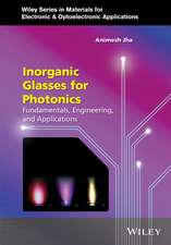 Inorganic Glasses for Photonics – Fundamentals, Engineering, and Applications