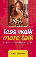 less walk more talk – How Celtel and the Mobile Phone Changed Africa