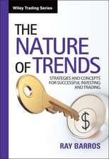 The Nature Of Trends: Strategies And Concepts For Successful Investing And Trading