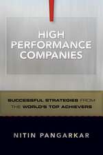 High Performance Companies – Successful Strategies from the World′s Top Achievers