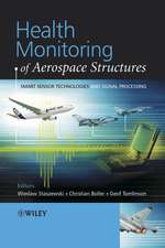 Health Monitoring of Aerospace Structures – Smart Sensor Technologies and Signal Processing