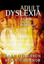 Adult Dyslexia – A Guide for the Workplace