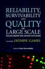 Reliability, Survivability and Quality of Large Scale Telecommunication Systems – Case Study: Olympic Games