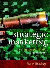 Strategic Marketing – In the Customer Driven Organization