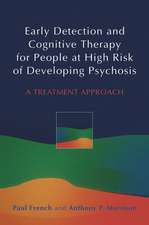 Early Detection and Cognitive Therapy for People at High Risk of Developing Psychosis – A Treatment Approach