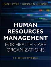 Human Resources Management for Health Care Organizations – A Strategic Approach