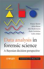 Data analysis in forensic science – A Bayesian decision perspective