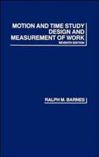 Barnes, R: Motion and Time Study