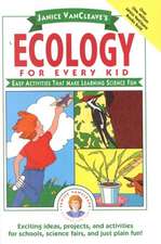 Janice VanCleave′s Ecology for Every Kid – Easy Activities That Make Learning Science Fun