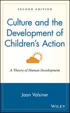 Culture and the Development of Children′s Action: A Theory of Human Development 2e