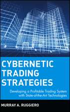 Cybernetic Trading Strategies – Developing a Profitable Trading System with State of the Art Technologies