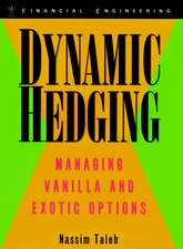 Dynamic Hedging – Managing Vanilla and Exotic Options