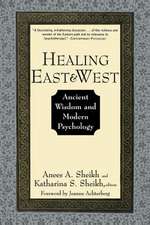 Healing East and West: Ancient Wisdom and Modern P Psychology