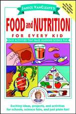 Janice VanCleave′s Food and Nutrition for Every Ki – Easy Activities that Make Learning Science Fun (Paper)