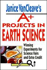 Janice VanCleave′s A+ Projects in Earth Science – Winning Experiments for Science Fairs & Extra Credit (Paper)