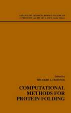 Computational Methods for Protein Folding – A Special Volume of Advances in Chemical Physics V120