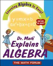 Dr. Math Explains Algebra – Learning Algebra is Easy! Just Ask Dr. Math!