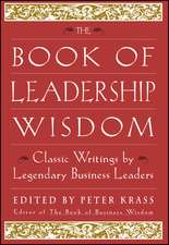 The Book of Leadership Wisdom – Classic Writings by Legendary Business Leaders