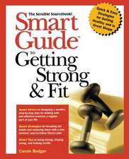 Smart Guide to Getting Strong and Fit