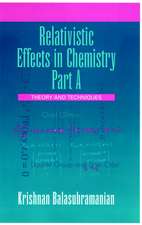 Relativistic Effects in Chemistry – Theory and Techniques Part A