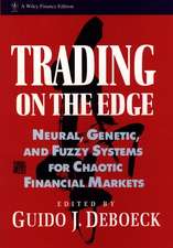 Trading On the Edge – Neural, Genetic and Fuzzy Systems for Chaotic Financial Markets