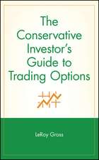 The Conservative Investor′s Guide to Trading Optio Options