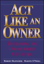 Act Like an Owner – Building an Ownership Culture