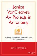 Janice VanCleave′s A+ Projects in Astronomy – Winning Experiments for Science Fairs & Extra Credit