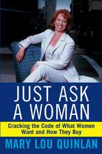 Just Ask a Woman – Cracking the Code of What Women Want & How They Buy