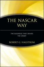 The NASCAR Way – The Business that Drives the Sport