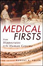 Medical Firsts: From Hippocrates to the Human Genome