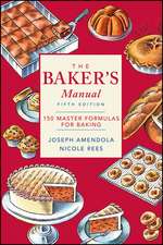 The Baker′s Manual – 150 Master Formulas for Baking 5e