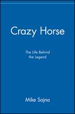 Crazy Horse – The Life behind the Legend