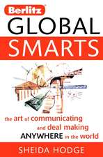 Global Smarts: The Art of Communicating and Deal Making Anywhere in the World Custom Edition