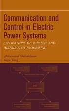 Communication and Control in Electric Power Systems – Applications of Parallel and Distributed Processing