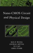 Nano–CMOS Circuit and Physical Design