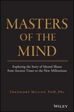 Masters of the Mind – Exploring the Story of Mental Illness from Ancient Times to the New Millennium