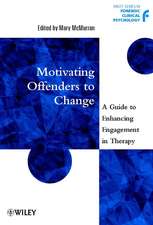 Motivating Offenders to Change – A Guide to Enhancing Engagement in Therapy