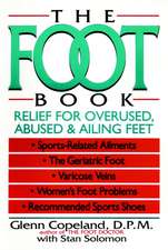 The Foot Book: Relief for Overused, Abused & Ailing Feet