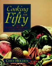 Cooking for Fifty – The Complete Reference and Cookbook