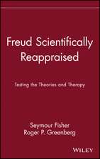 FREUD SCIENTIFICALLY REAPPRAISED: TESTING THE THEO Theories & Therapy