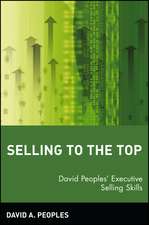 Selling to the Top – David Peoples′ Executive Selling Skills