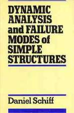 Dynamic Analysis & Failure Modes of Simple Structures