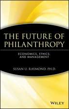 The Future of Philanthropy – Economics, Ethics and Management