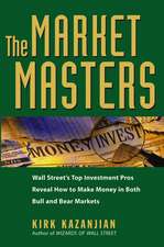 The Market Masters – Wall Street′s Top Investment Pros Reveal How to Make Money in Both Bull and Bear Markets